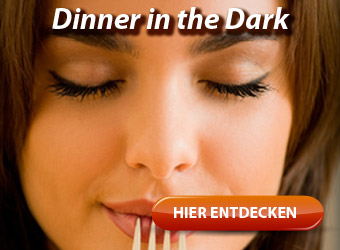 Dinner in the Dark - Essen im Dunkeln